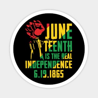 Juneteenth Is The Rea  Independence Day Magnet